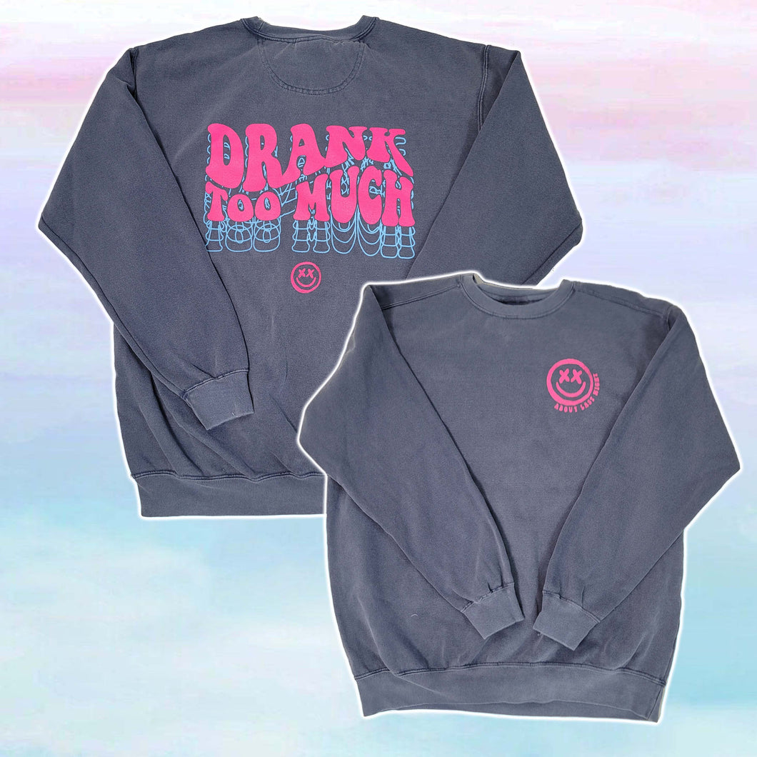 Blue Drank Too Much Cotton Smart Mouth Sweatshirt 2/24/23 5711