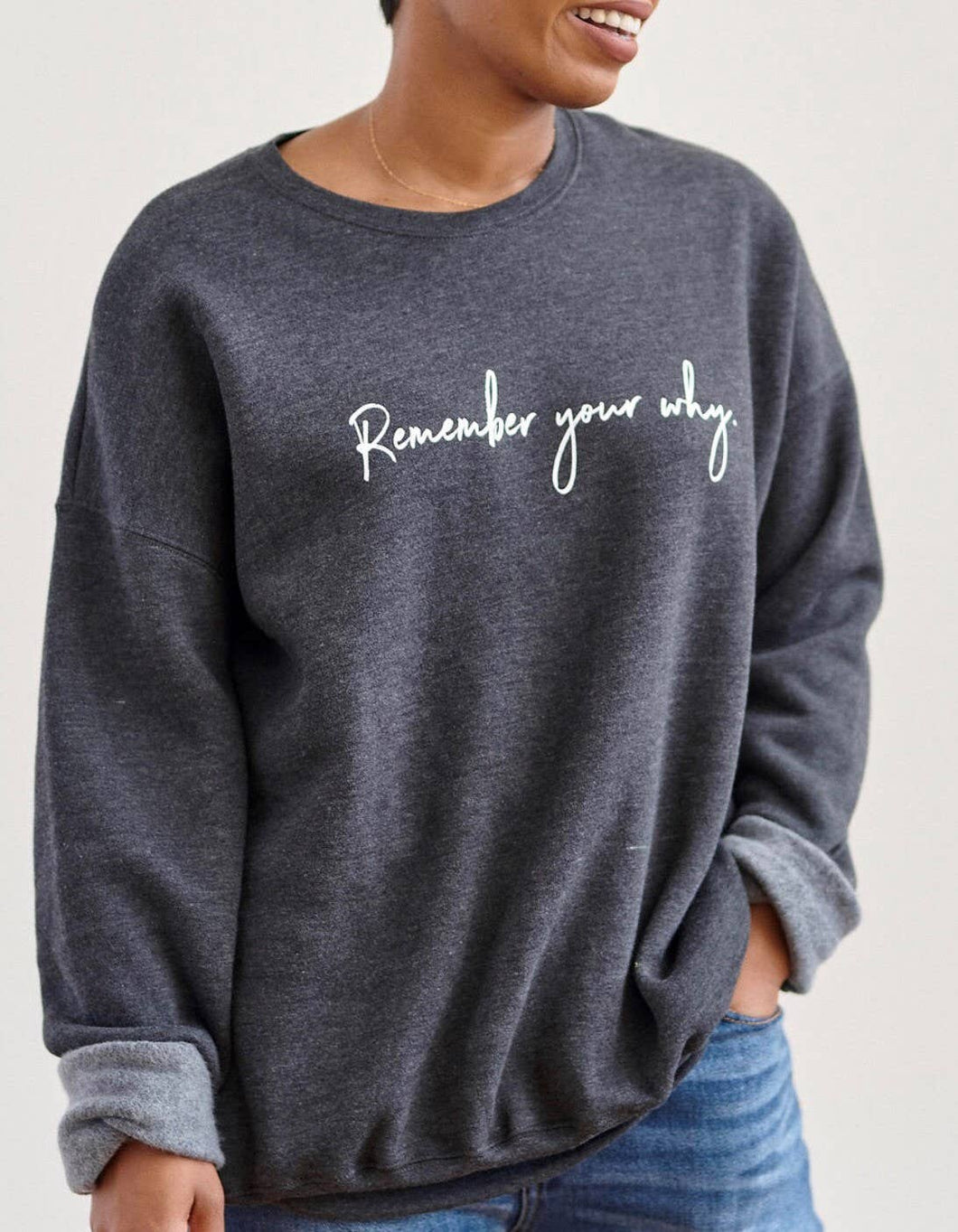 Dark Grey Remember Your Why Sweatshirt