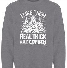 Heather Green I Like Them Real Thick And Sprucy Sweatshirt