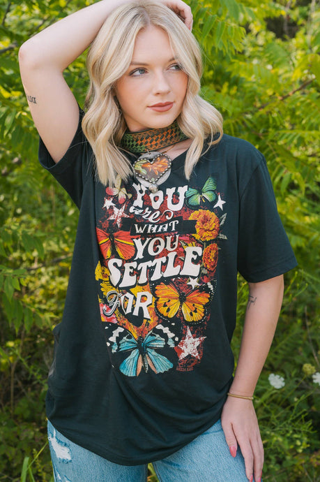 You Are What You Settle For One24 Tee
