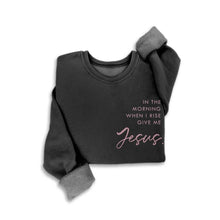 GIVE ME JESUS MINERAL SWEATSHIRTS: White