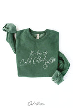 Chocolate BABY IT'S COLD OUTSIDE Graphic Sweatshirt