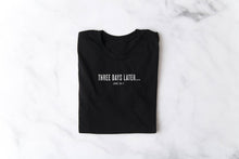 Three Days Later Easter Christian Graphic Tee