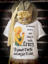 Sand Around Here, We Don't Hide Crazy Tee