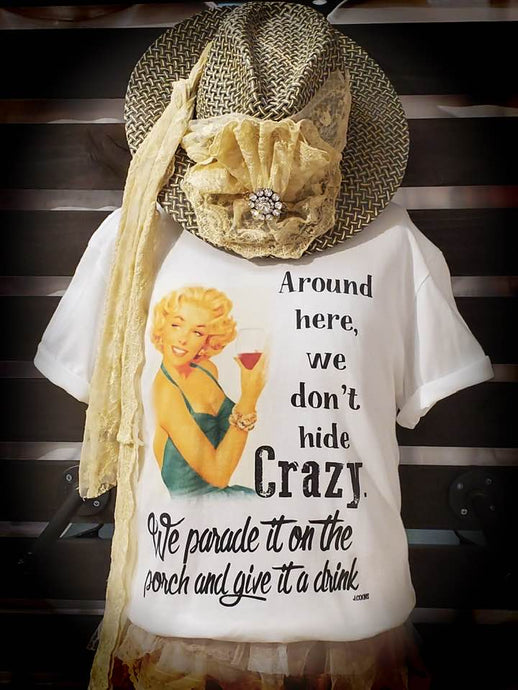 Sand Around Here, We Don't Hide Crazy Tee