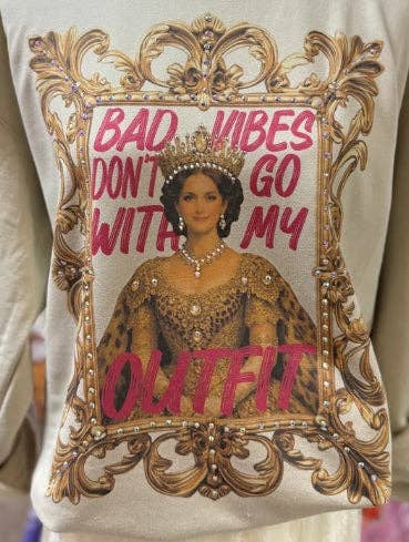 Bad Vibes Don't Go With My Outfit Graphic Tee
