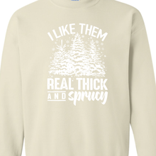 Heather Green I Like Them Real Thick And Sprucy Sweatshirt