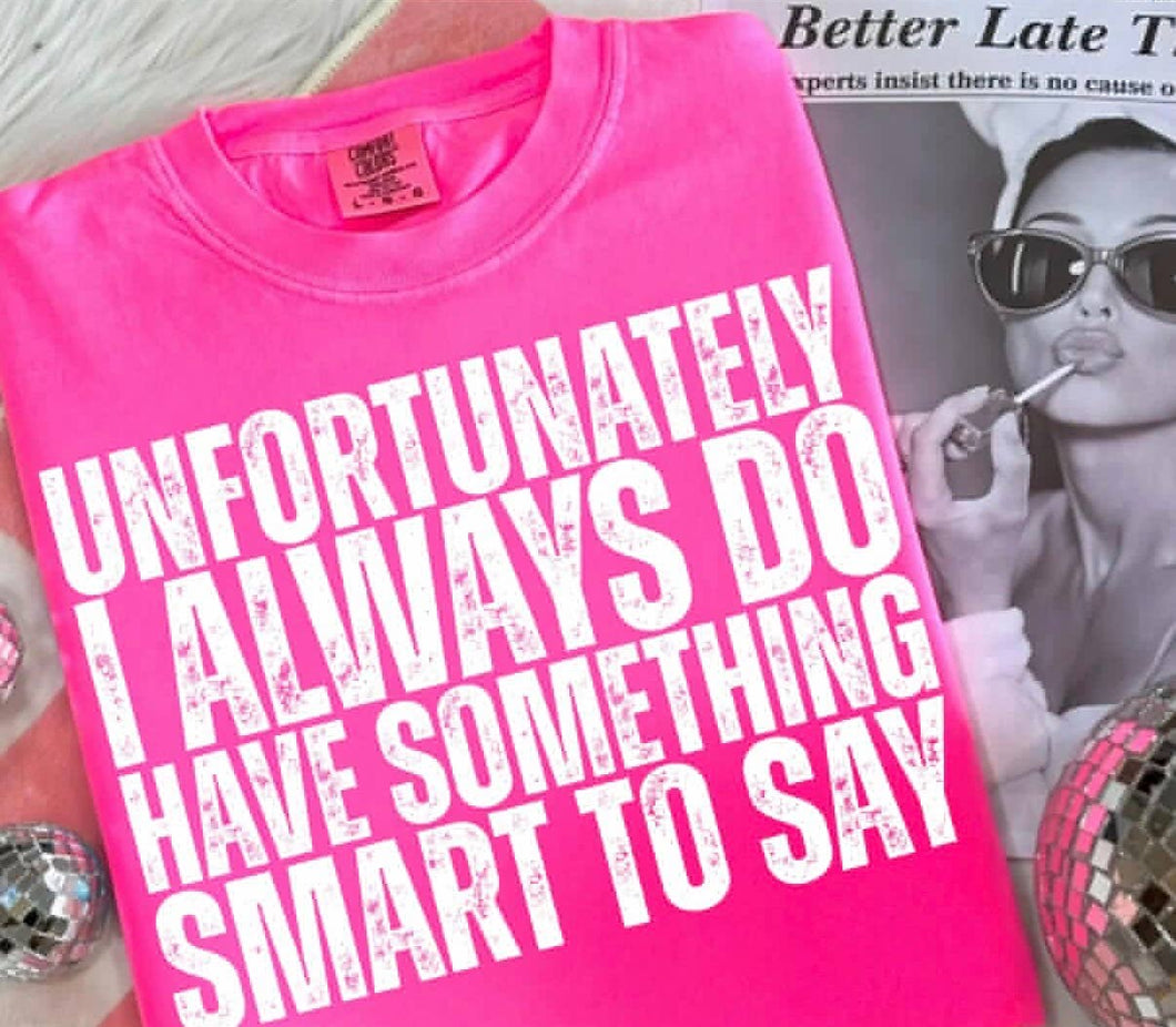 Neon Pink Always Something Smart To Say 2 Funny Graphic Tee