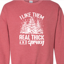 Heather Green I Like Them Real Thick And Sprucy Sweatshirt