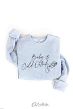 Chocolate BABY IT'S COLD OUTSIDE Graphic Sweatshirt