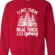 Heather Green I Like Them Real Thick And Sprucy Sweatshirt