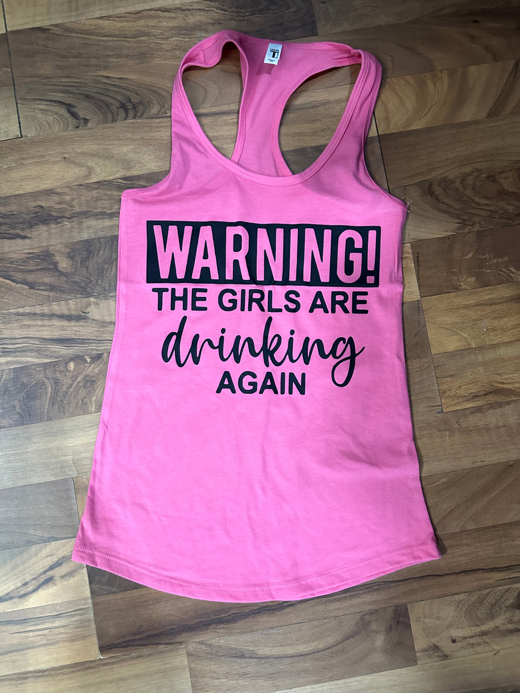 Warning The Girls Are Drinking Again Graphic Tank