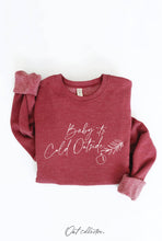 Chocolate BABY IT'S COLD OUTSIDE Graphic Sweatshirt