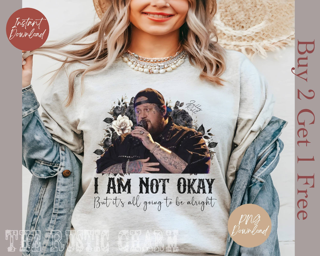Ash Grey I Am Not Okay Jelly Roll Lyrics Sublimation Tee