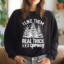 Heather Green I Like Them Real Thick And Sprucy Sweatshirt