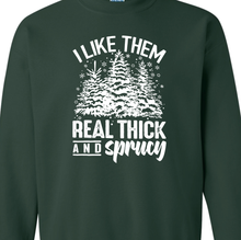 Heather Green I Like Them Real Thick And Sprucy Sweatshirt