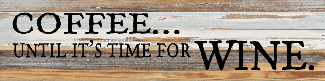 24'' x 6''  Coffee Time for Wine Wall Art