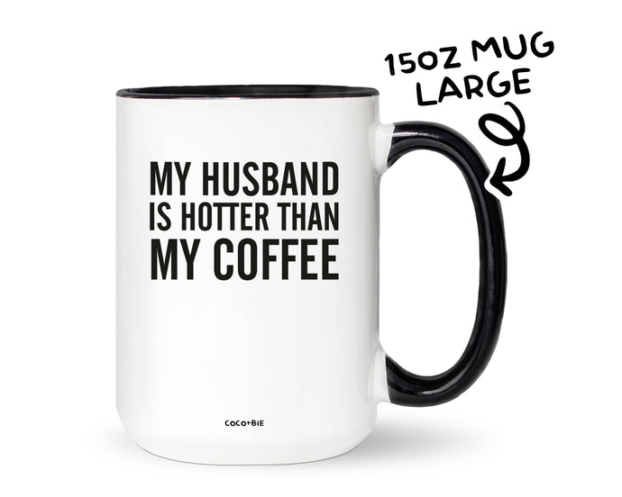 Husband Is Hotter Than My Coffee, Funny Valentine's Day Mug: Black