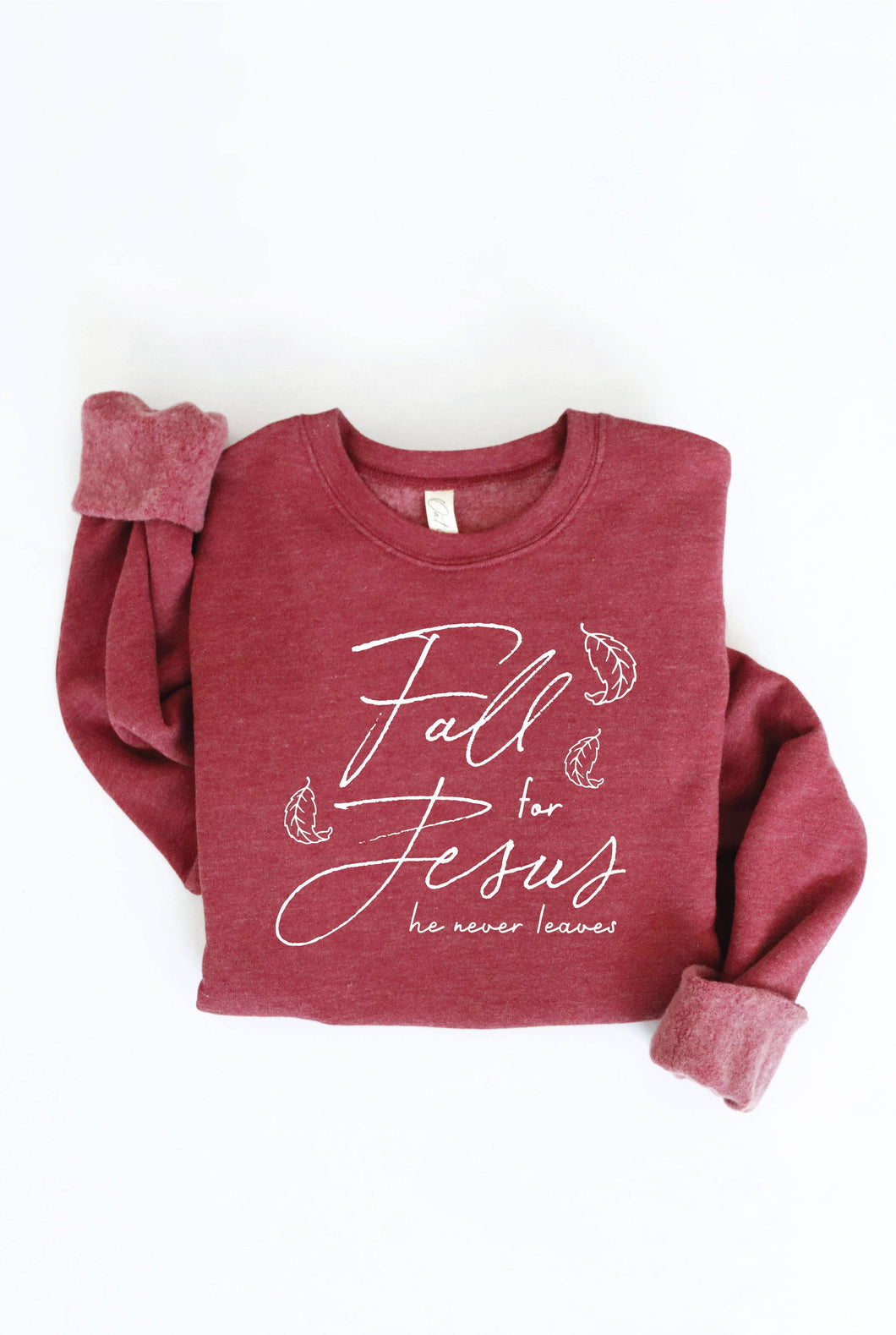 Maroon FALL FOR JESUS HE NEVER LEAVES Graphic Sweatshirt